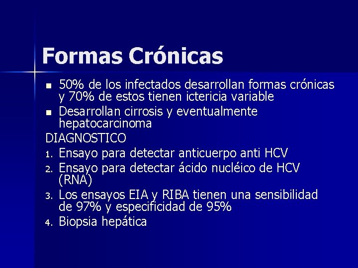 Formas Crónicas 50% de los infectados desarrollan formas crónicas y 70% de estos tienen