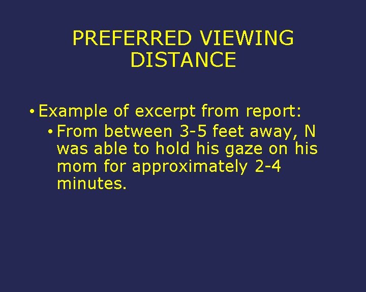 PREFERRED VIEWING DISTANCE • Example of excerpt from report: • From between 3 -5