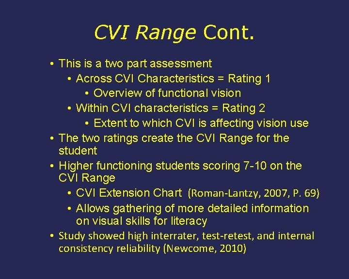 CVI Range Cont. • This is a two part assessment • Across CVI Characteristics