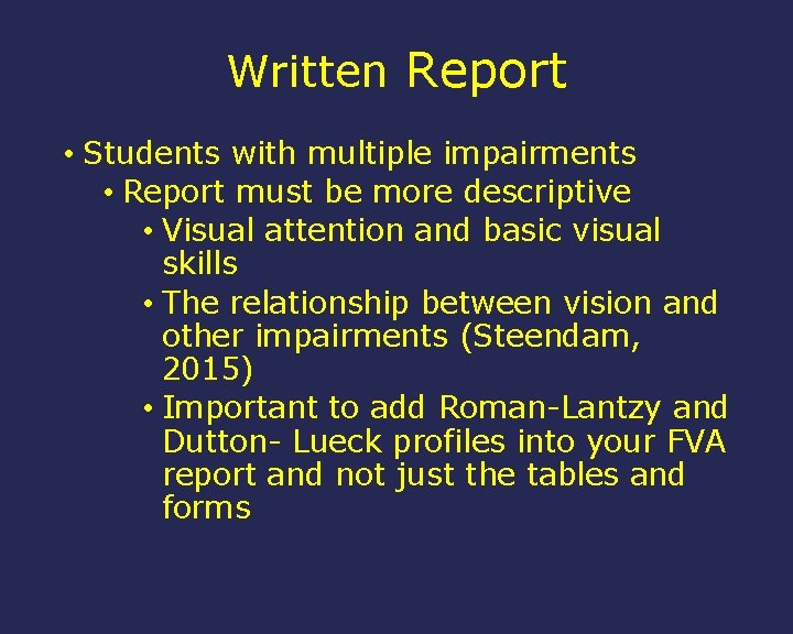 Written Report • Students with multiple impairments • Report must be more descriptive •