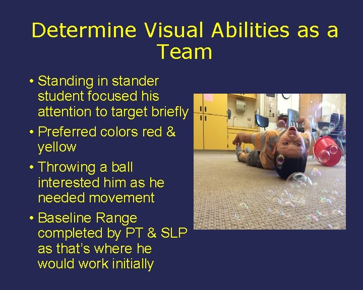 Determine Visual Abilities as a Team • Standing in stander student focused his attention