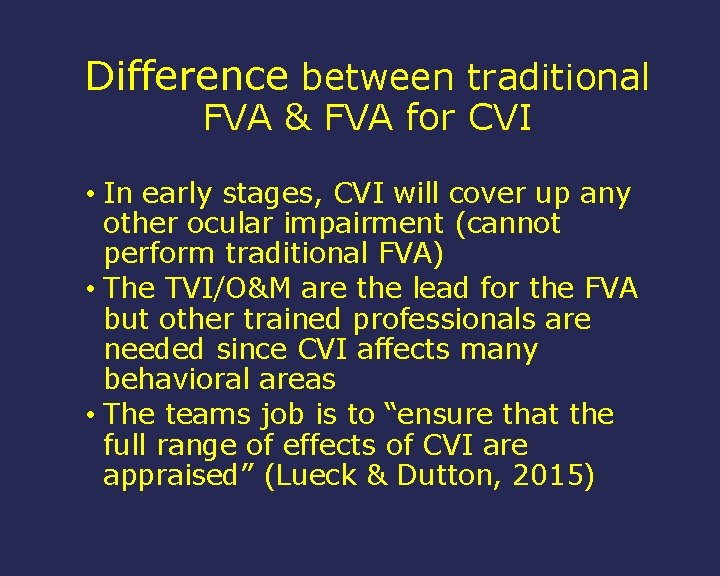 Difference between traditional FVA & FVA for CVI • In early stages, CVI will