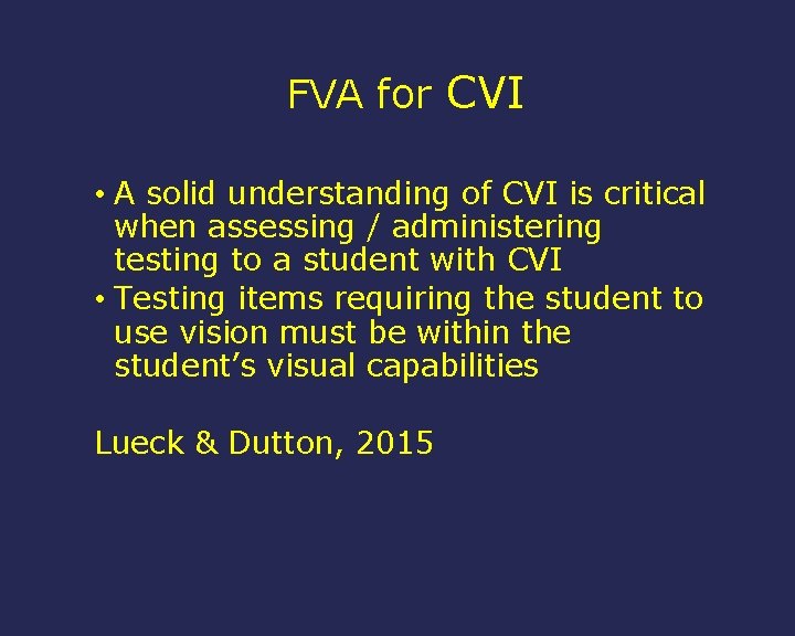 FVA for CVI • A solid understanding of CVI is critical when assessing /