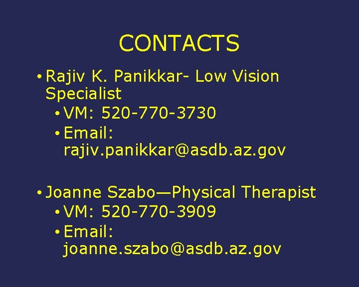 CONTACTS • Rajiv K. Panikkar- Low Vision Specialist • VM: 520 -770 -3730 •