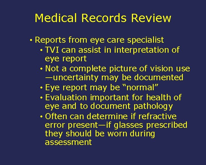 Medical Records Review • Reports from eye care specialist • TVI can assist in