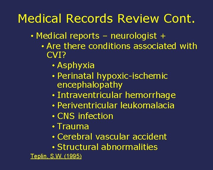 Medical Records Review Cont. • Medical reports – neurologist + • Are there conditions