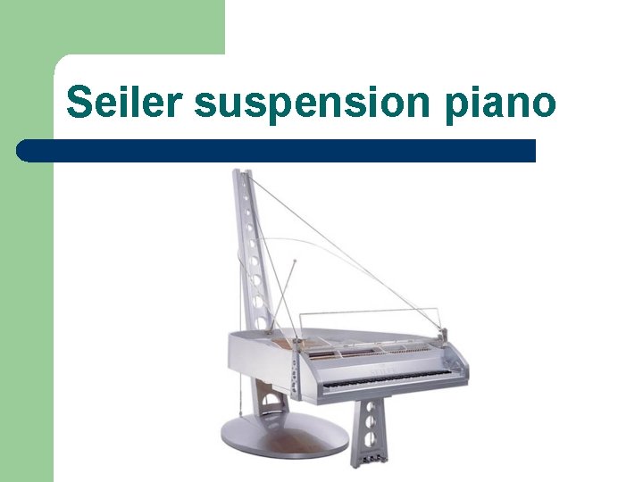 Seiler suspension piano 