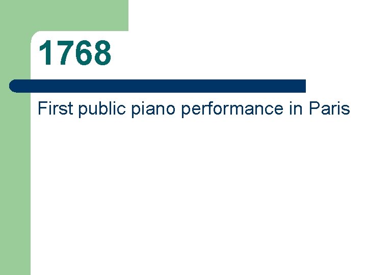 1768 First public piano performance in Paris 