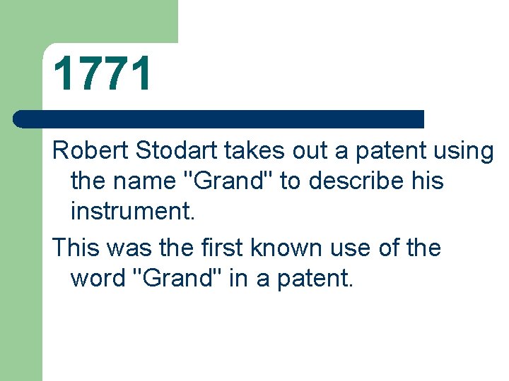 1771 Robert Stodart takes out a patent using the name "Grand" to describe his
