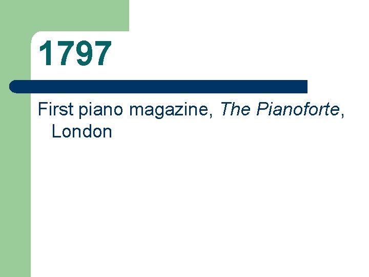 1797 First piano magazine, The Pianoforte, London 