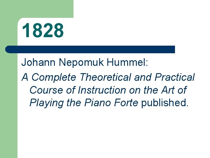 1828 Johann Nepomuk Hummel: A Complete Theoretical and Practical Course of Instruction on the