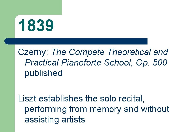 1839 Czerny: The Compete Theoretical and Practical Pianoforte School, Op. 500 published Liszt establishes