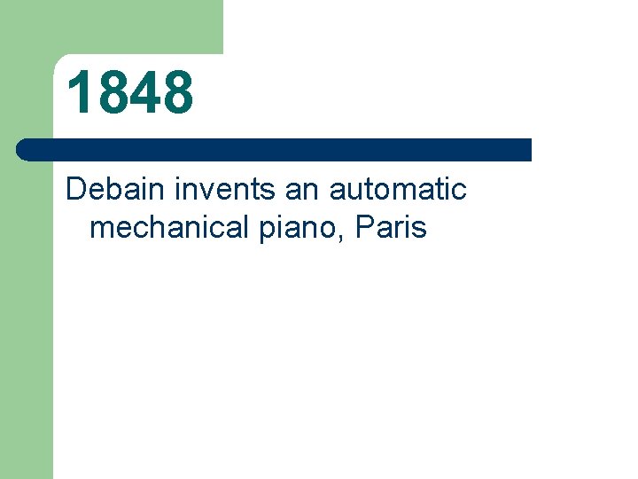 1848 Debain invents an automatic mechanical piano, Paris 