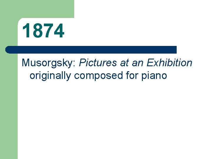 1874 Musorgsky: Pictures at an Exhibition originally composed for piano 