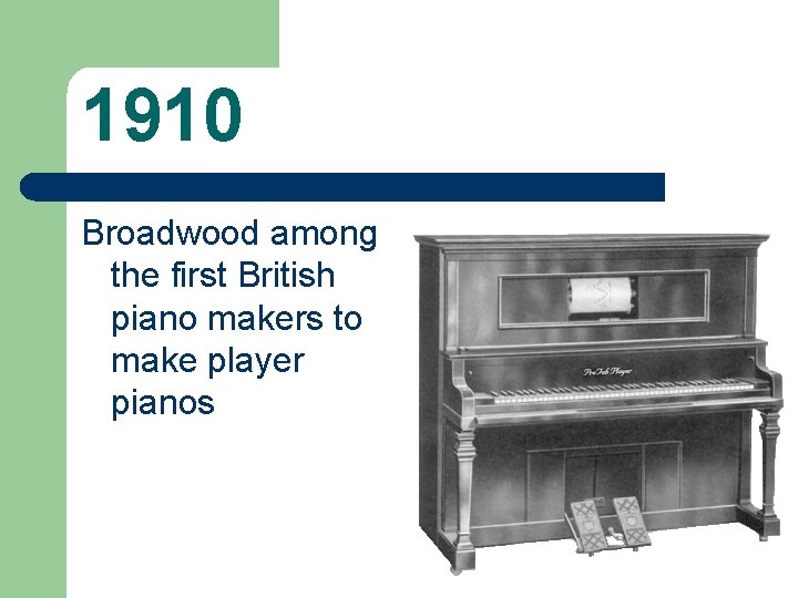 1910 Broadwood among the first British piano makers to make player pianos 