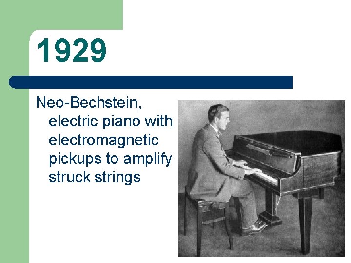 1929 Neo-Bechstein, electric piano with electromagnetic pickups to amplify struck strings 