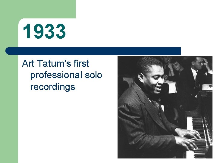 1933 Art Tatum's first professional solo recordings 