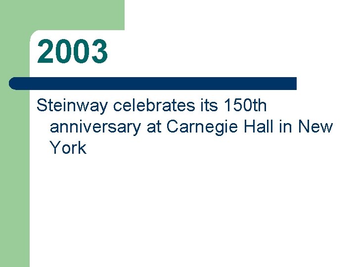 2003 Steinway celebrates its 150 th anniversary at Carnegie Hall in New York 