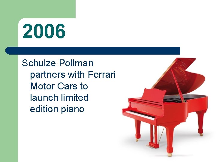 2006 Schulze Pollman partners with Ferrari Motor Cars to launch limited edition piano 