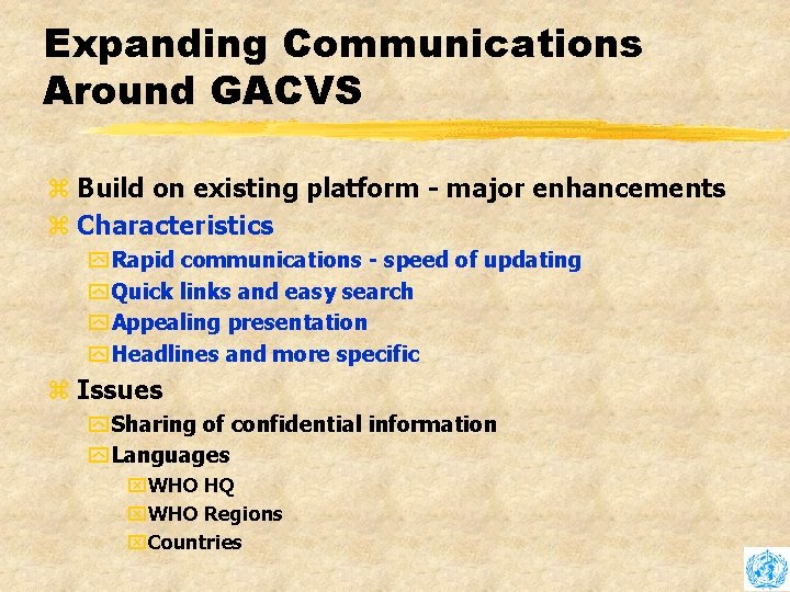 Expanding Communications Around GACVS z Build on existing platform - major enhancements z Characteristics