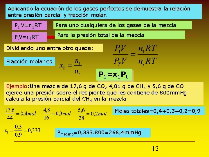 Aplicando la ecuación de los gases perfectos se demuestra la relación entre presión parcial