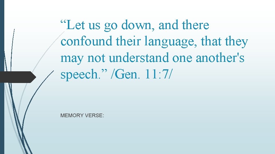 “Let us go down, and there confound their language, that they may not understand