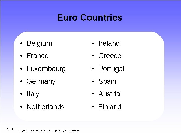 Euro Countries 2 -16 • Belgium • Ireland • France • Greece • Luxembourg