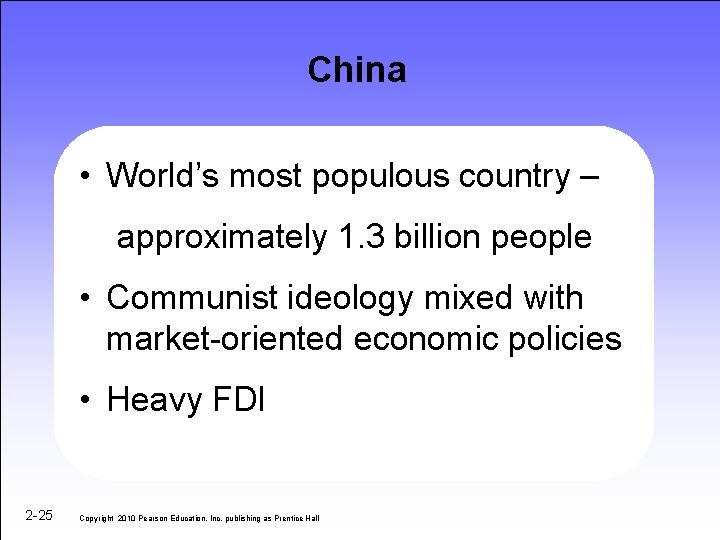 China • World’s most populous country – approximately 1. 3 billion people • Communist