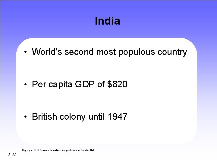 India • World’s second most populous country • Per capita GDP of $820 •