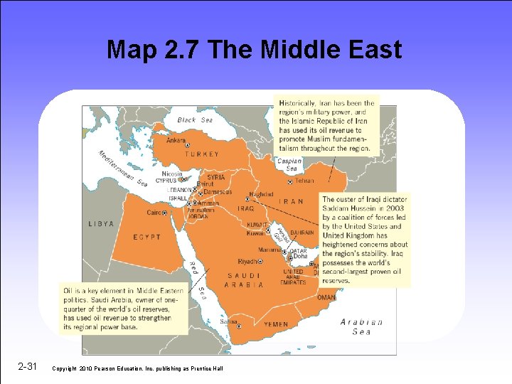 Map 2. 7 The Middle East 2 -31 Copyright 2010 Pearson Education, Inc. publishing