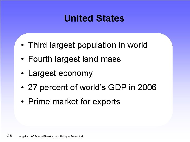 United States • Third largest population in world • Fourth largest land mass •