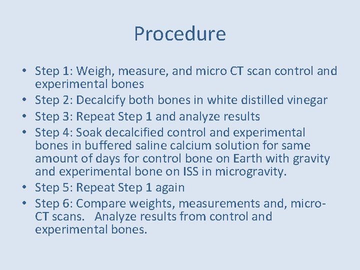 Procedure • Step 1: Weigh, measure, and micro CT scan control and experimental bones