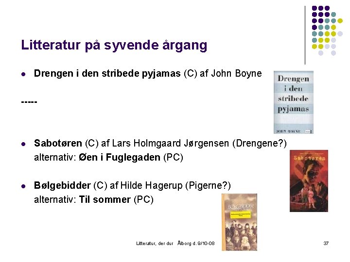 Litteratur på syvende årgang l Drengen i den stribede pyjamas (C) af John Boyne