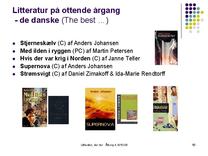 Litteratur på ottende årgang - de danske (The best …) l l l Stjerneskælv