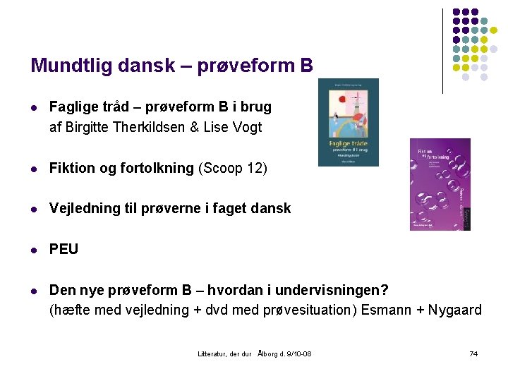 Mundtlig dansk – prøveform B l Faglige tråd – prøveform B i brug af