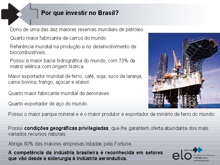 Por que investir no Brasil? Dono de uma das dez maiores reservas mundiais de