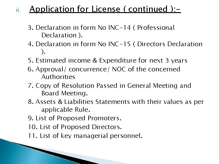 ii. Application for License ( continued ): 3. Declaration in form No INC-14 (