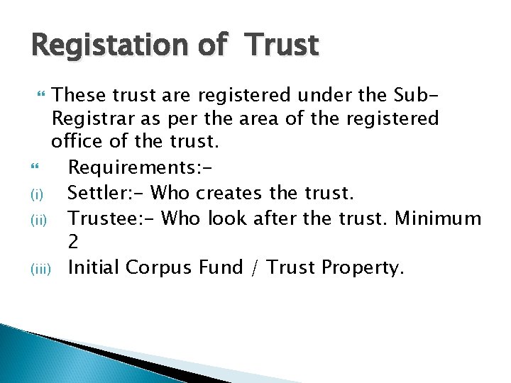 Registation of Trust These trust are registered under the Sub. Registrar as per the