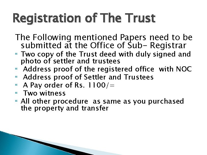 Registration of The Trust The Following mentioned Papers need to be submitted at the