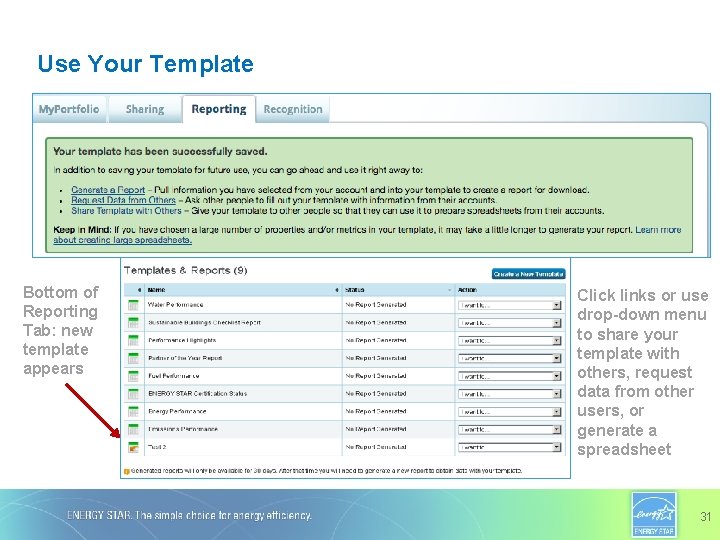 Use Your Template Bottom of Reporting Tab: new template appears Click links or use