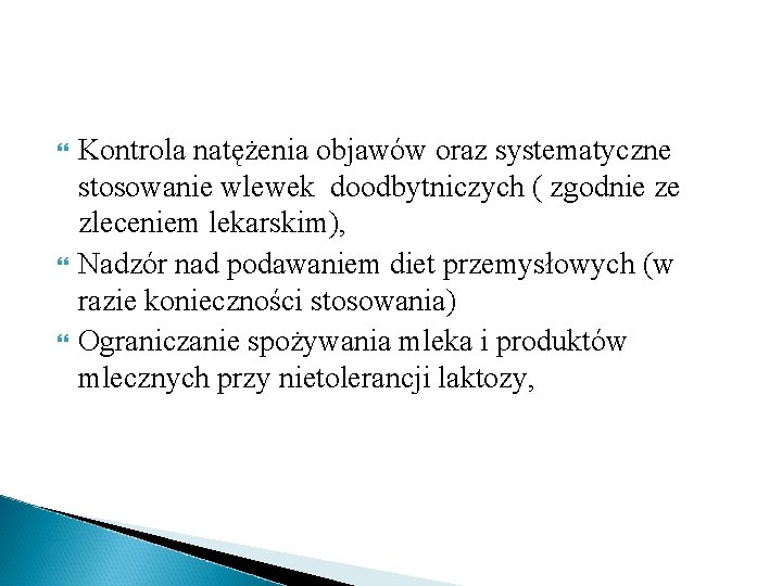  Kontrola natężenia objawów oraz systematyczne stosowanie wlewek doodbytniczych ( zgodnie ze zleceniem lekarskim),