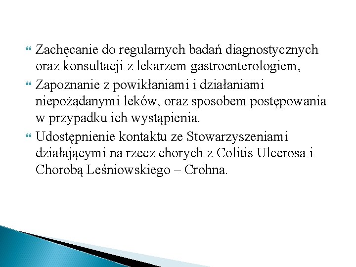  Zachęcanie do regularnych badań diagnostycznych oraz konsultacji z lekarzem gastroenterologiem, Zapoznanie z powikłaniami