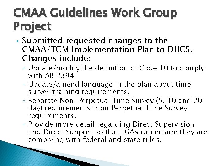 CMAA Guidelines Work Group Project § Submitted requested changes to the CMAA/TCM Implementation Plan