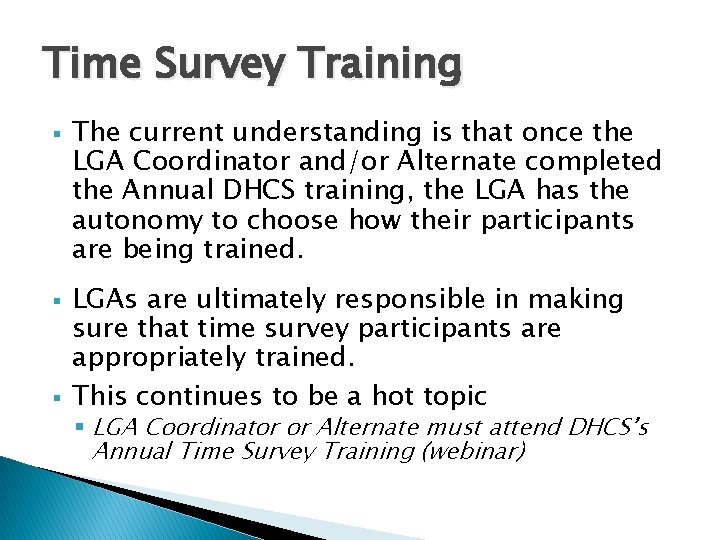 Time Survey Training § § § The current understanding is that once the LGA