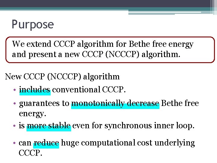 Purpose We extend CCCP algorithm for Bethe free energy and present a new CCCP