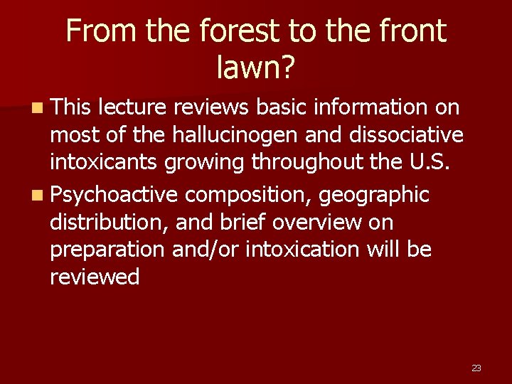 From the forest to the front lawn? n This lecture reviews basic information on