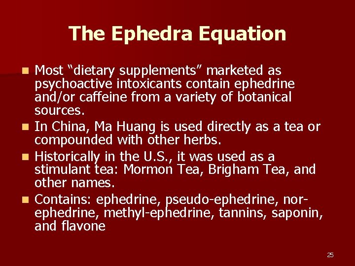 The Ephedra Equation Most “dietary supplements” marketed as psychoactive intoxicants contain ephedrine and/or caffeine