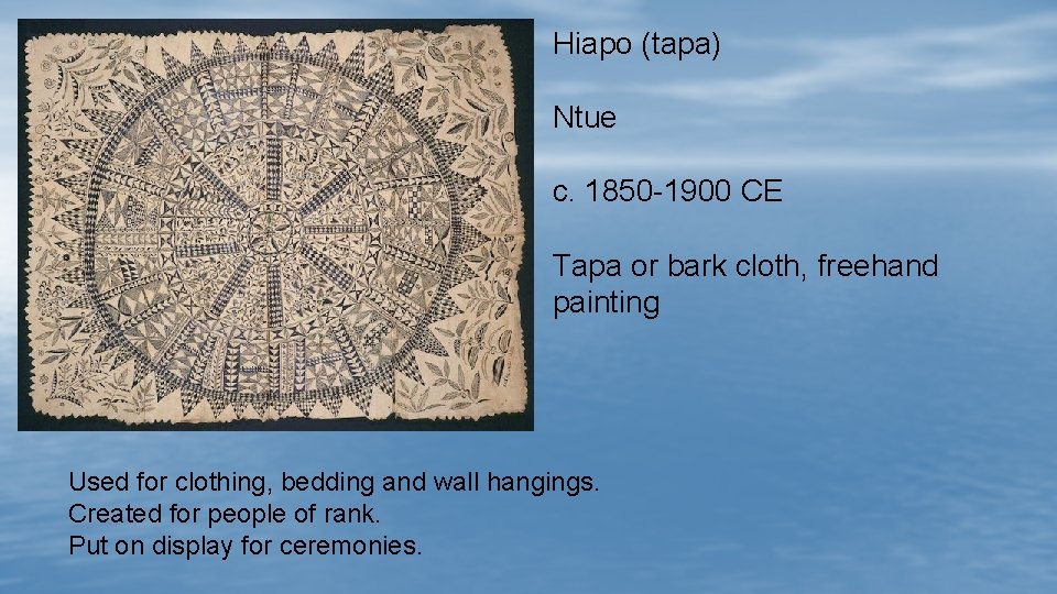 Hiapo (tapa) Ntue c. 1850 -1900 CE Tapa or bark cloth, freehand painting Used