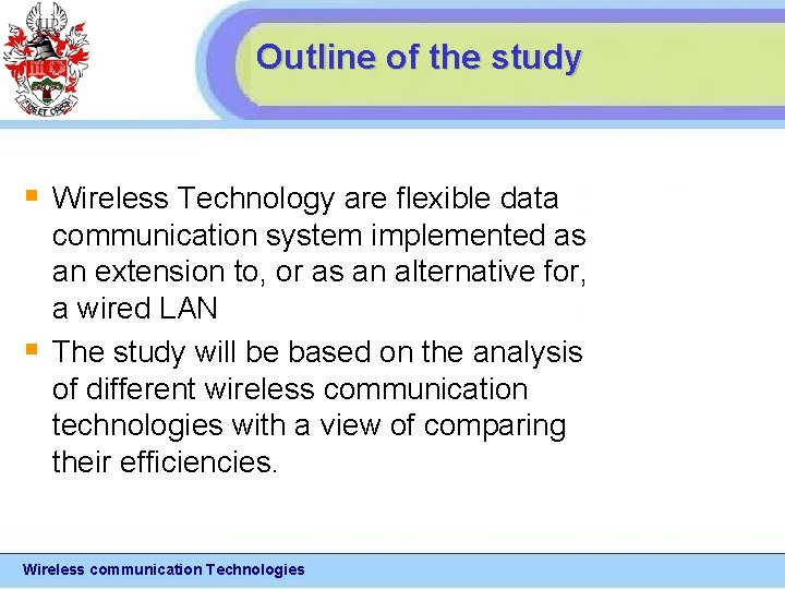 Outline of the study § Wireless Technology are flexible data § communication system implemented