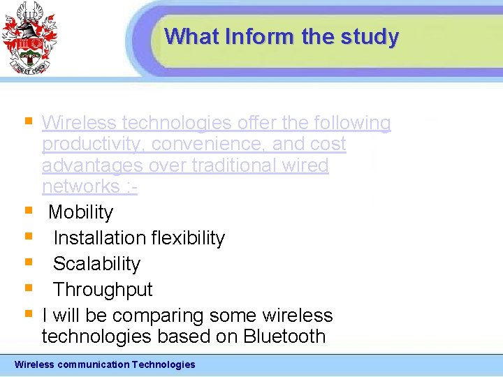 What Inform the study § Wireless technologies offer the following § § § productivity,